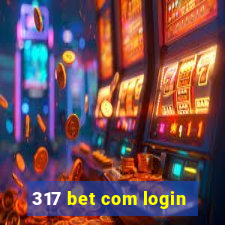 317 bet com login